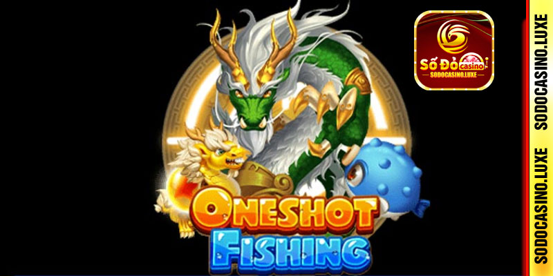 Game bắn cá One Shot online cùng nhà cái Sodo