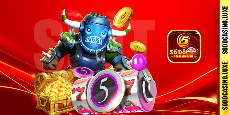 Săn hũ 10 tỉ cùng nhà cái Sodo Casino